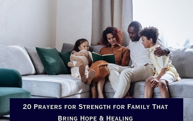 Prayers for Strength for Family That Bring Hope & Healing