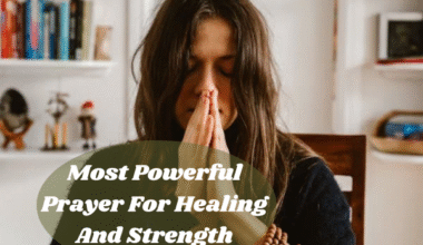Most Powerful Prayer For Healing And Strength