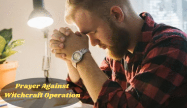 Prayer Against Witchcraft Operation